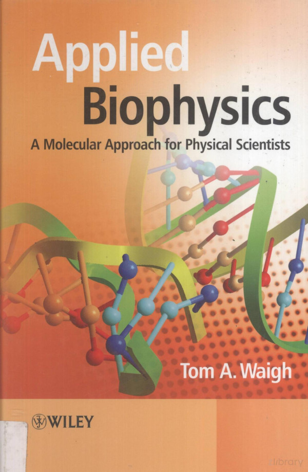 Applied Biophysics A Molecular Approach For Physical Scientists 2007th Edition Tom Awaigh