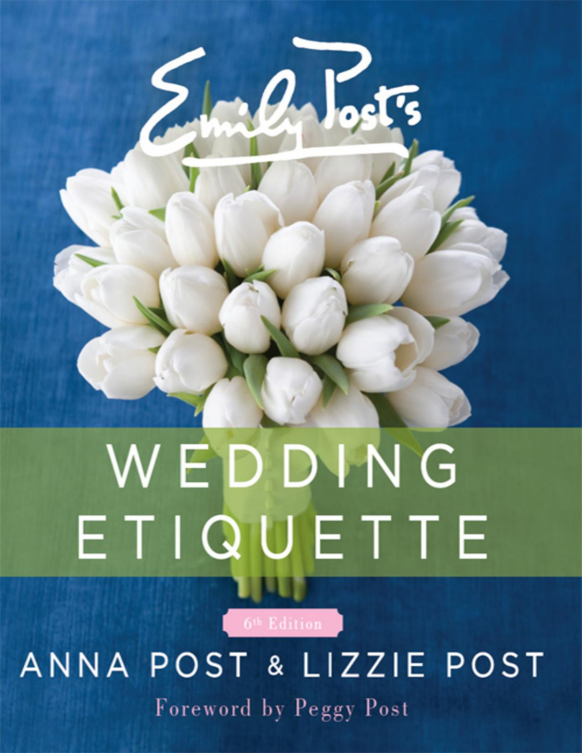 Emily Posts Wedding Etiquette 6e 6th Edition Anna Post Lizzie Post