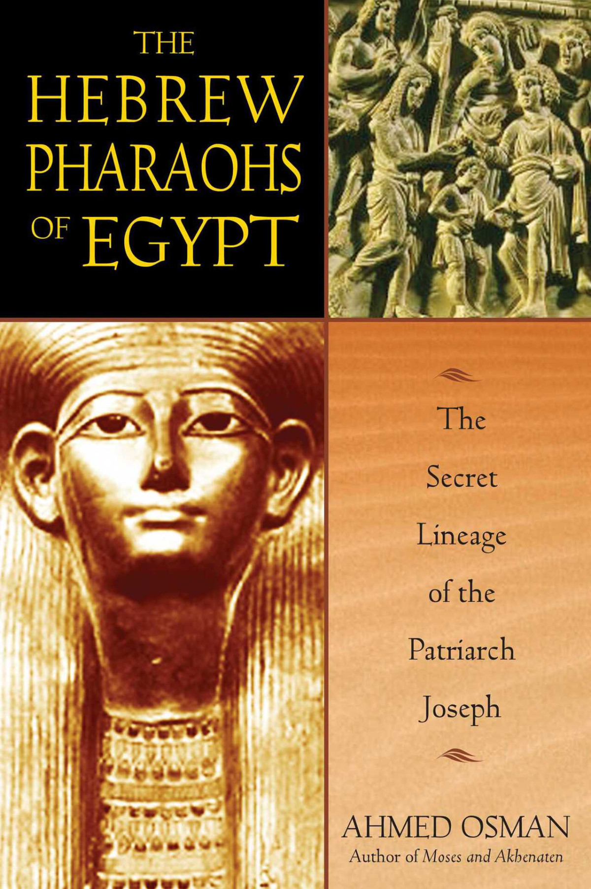 The Hebrew Pharaohs Of Egypt The Secret Lineage Of The Patriarch Joseph Ahmed Osman