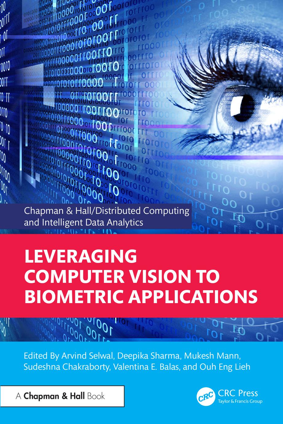 Leveraging Computer Vision To Biometric Applications Arvind Selwal Deepika Sharma Mukesh Mann Sudeshna Chakraborty Valentina E Balas Ouh Eng Lieh