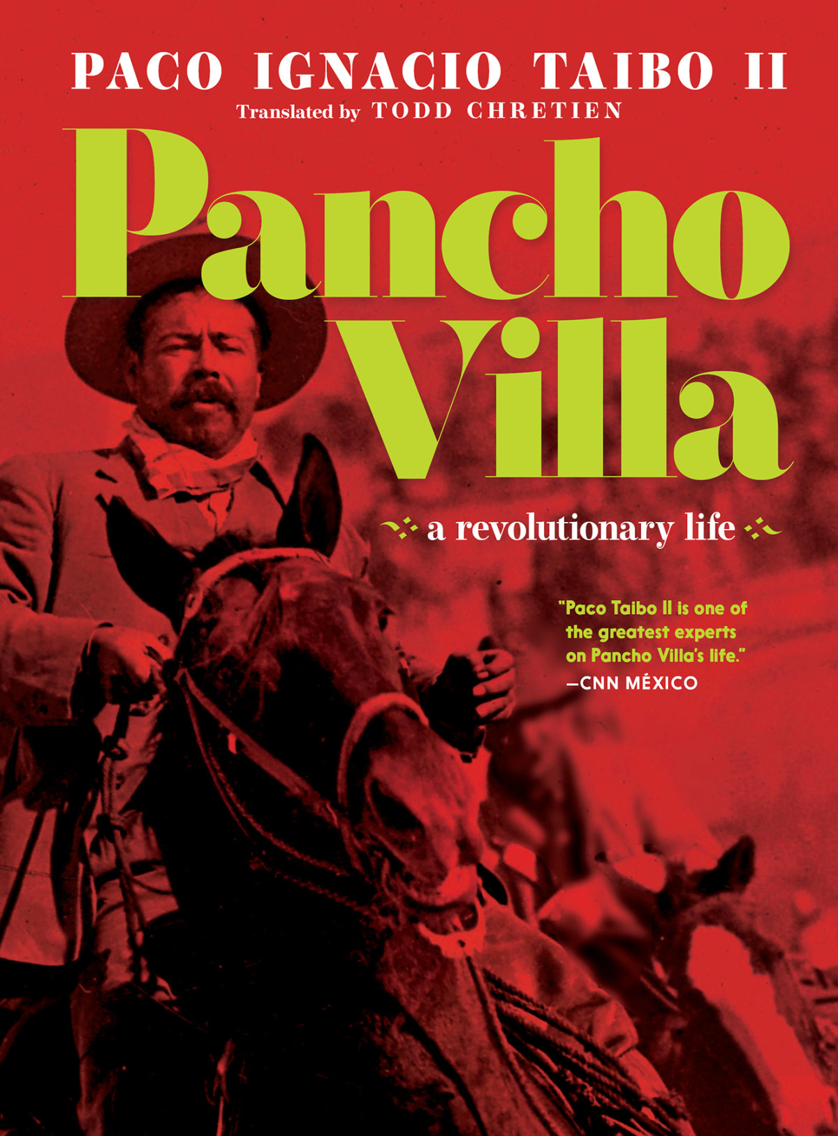 Pancho Villa A Revolutionary Life Paco Ignacio Taibo Ii Todd Chretien