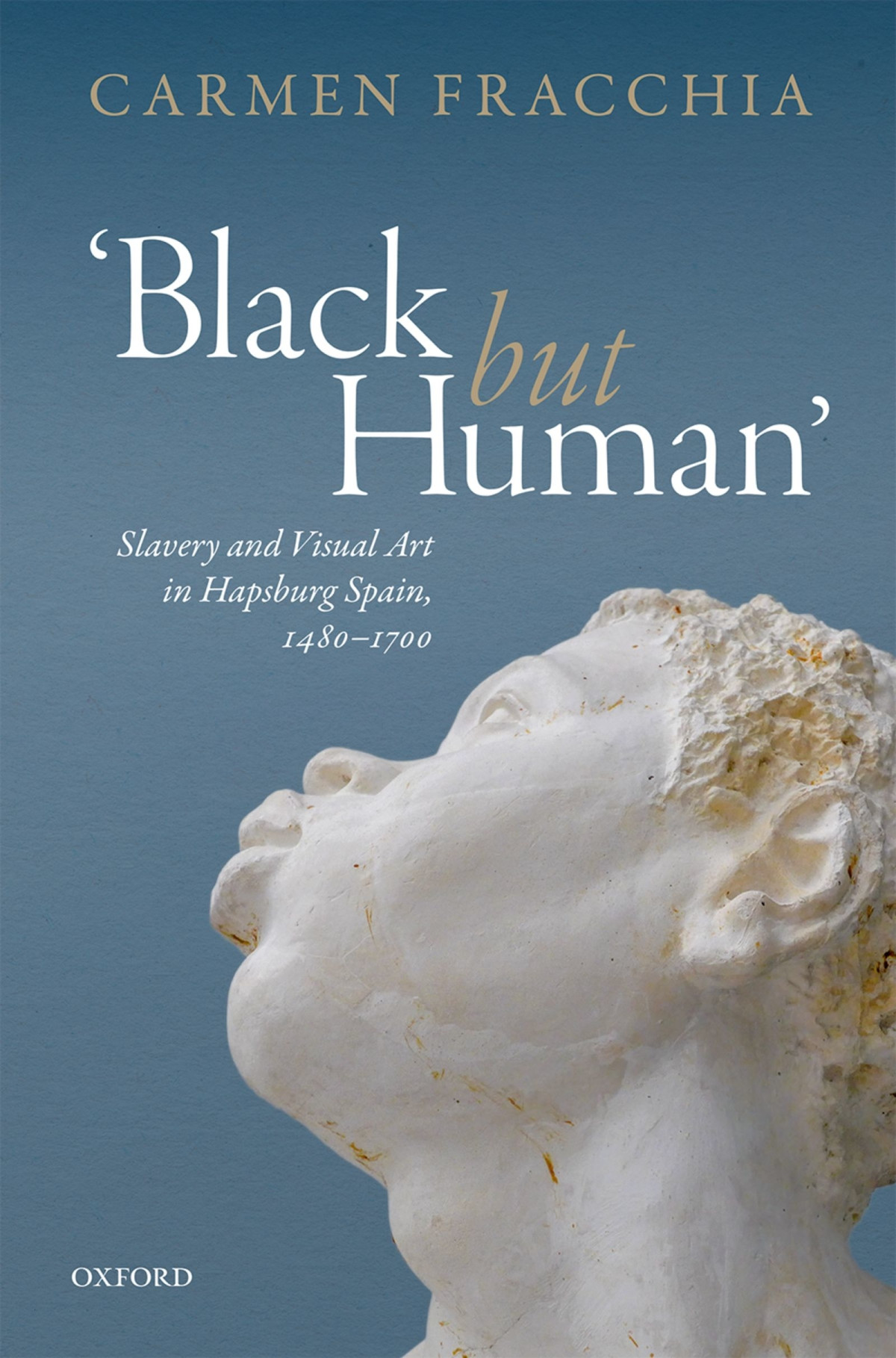 Black But Human Slavery And Visual Arts In Hapsburg Spain 14801700 Carmen Fracchia