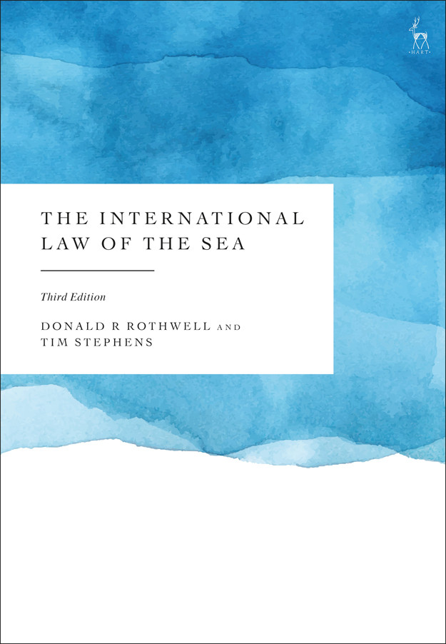 The International Law Of The Sea Donald R Rothwelltim Stephens
