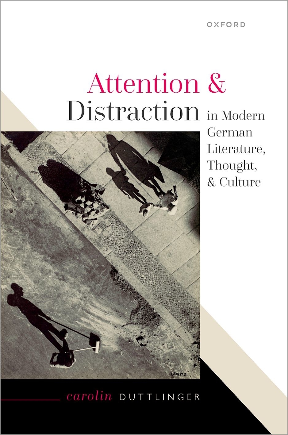 Attention And Distraction In Modern German Literature Thought And Culture Carolin Duttlinger