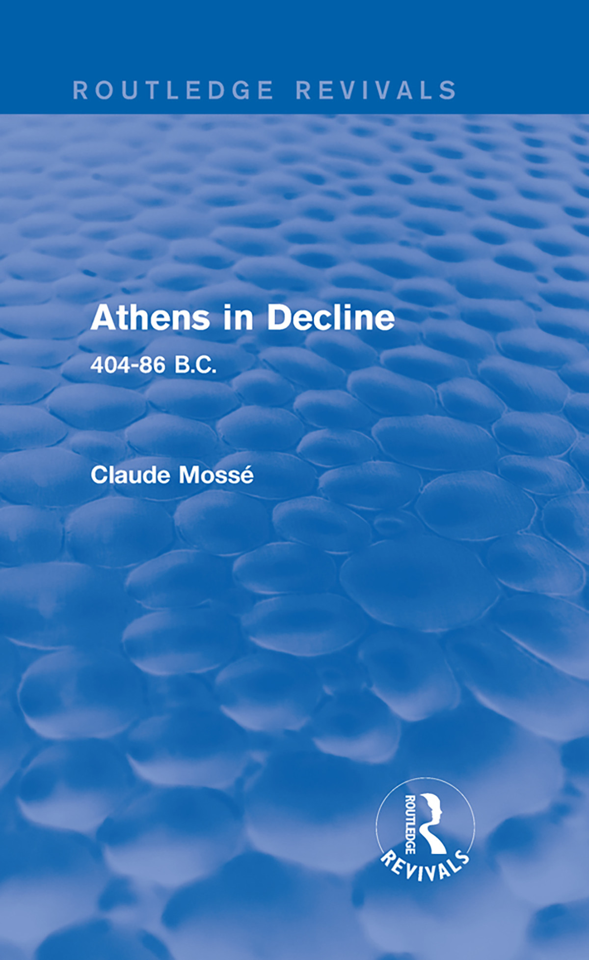 Athens In Decline Routledge Revivals Unknown