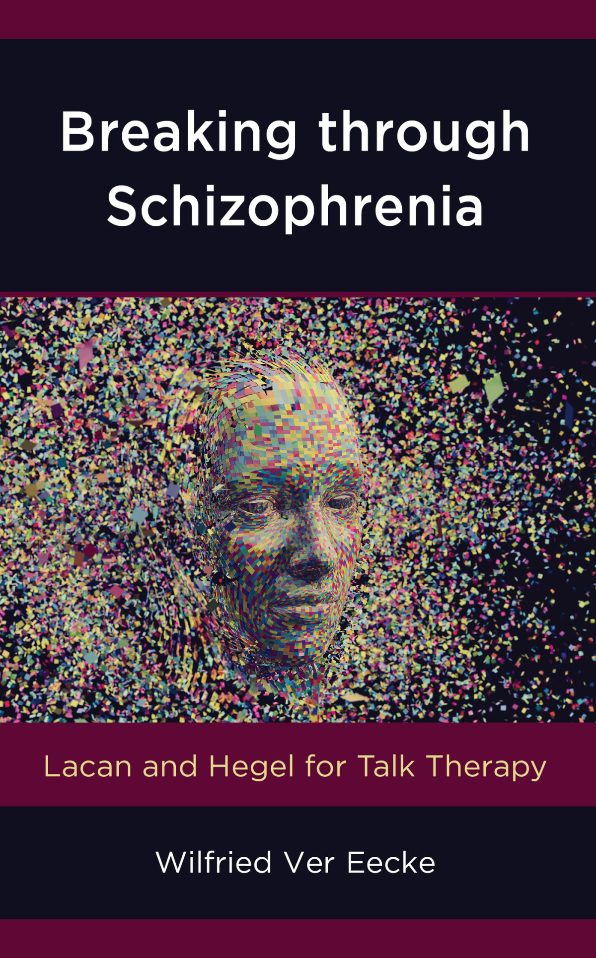 Breaking Through Schizophrenia Ver Eecke Wilfried