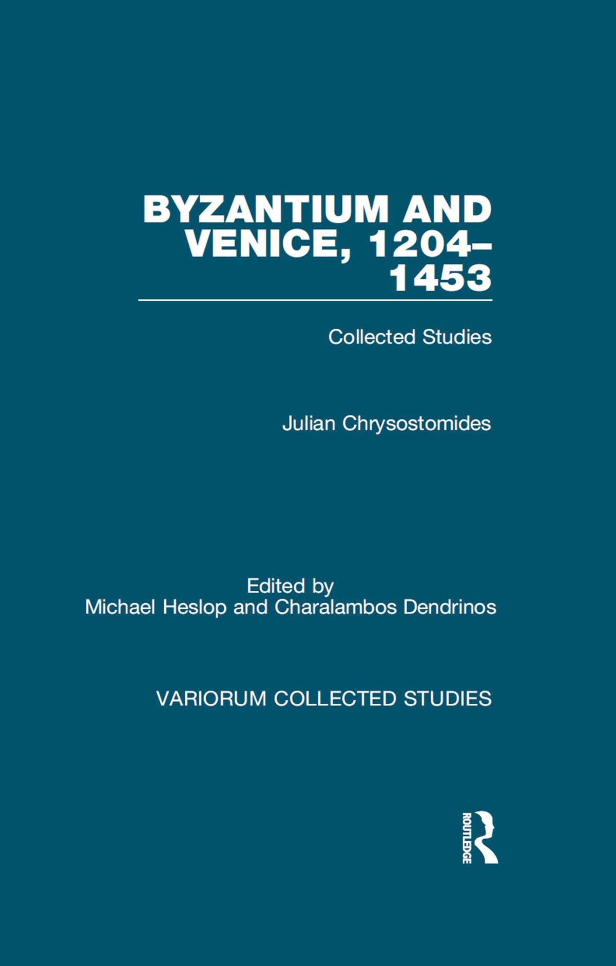 Byzantium And Venice 12041453 Julian Chrysostomidesmichael Heslopcharalambos Dendrinos Charalambos Dendrinos