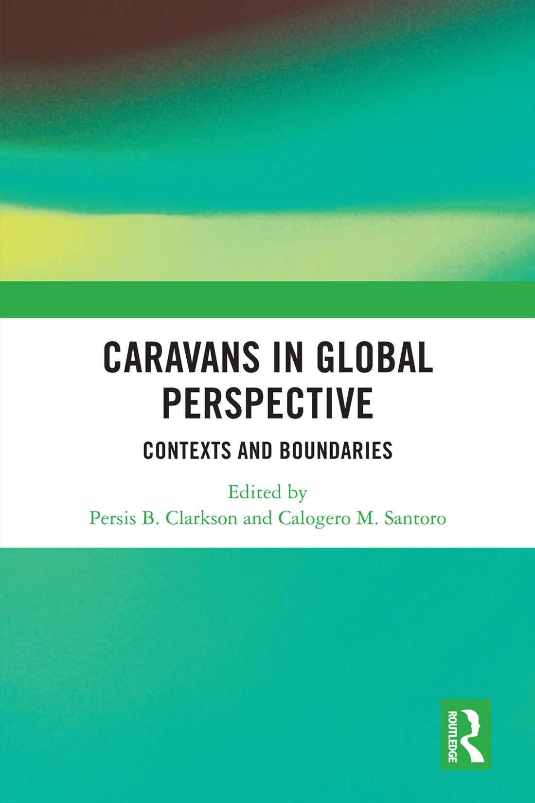 Caravans In Global Perspective Persis B Clarksoncalogero M Santoro