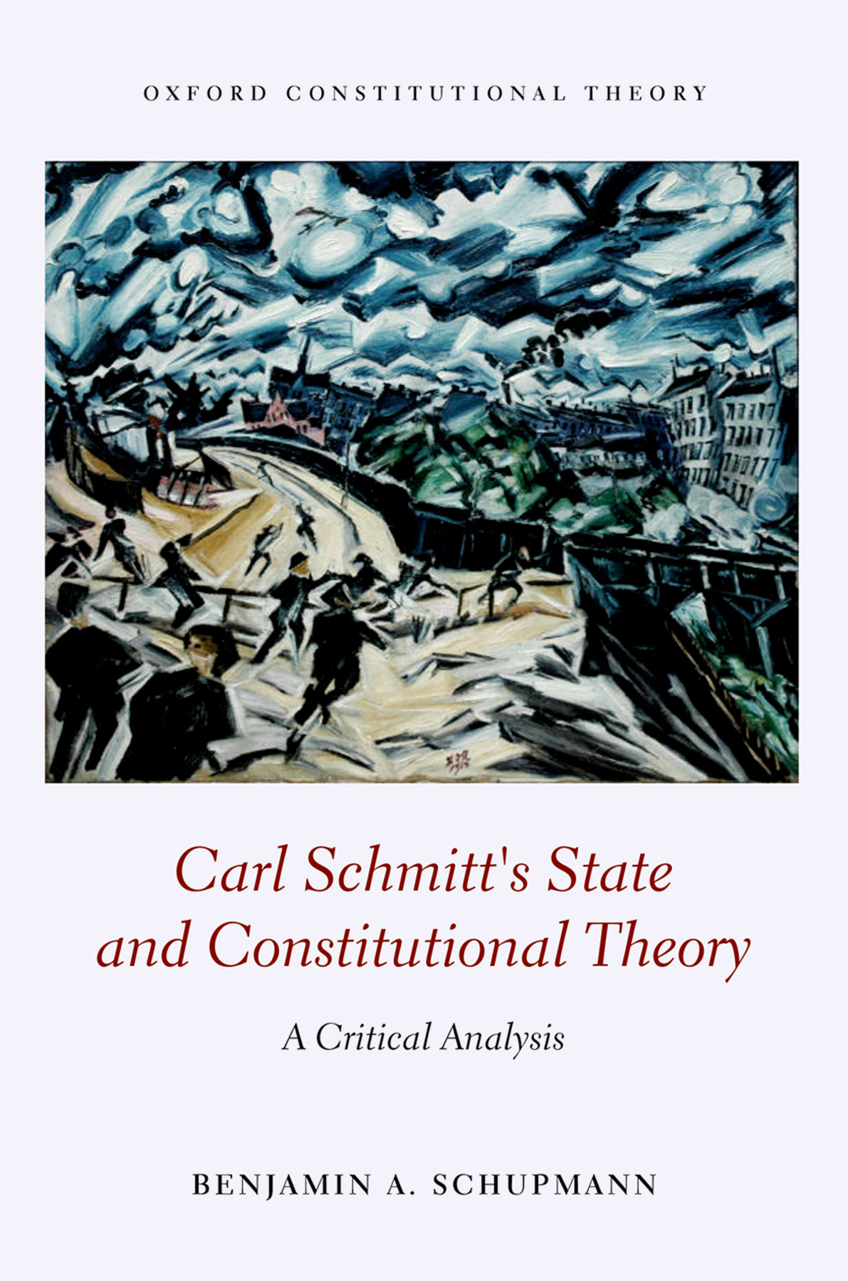 Carl Schmitts State And Constitutional Theory Benjamin A Schupmann