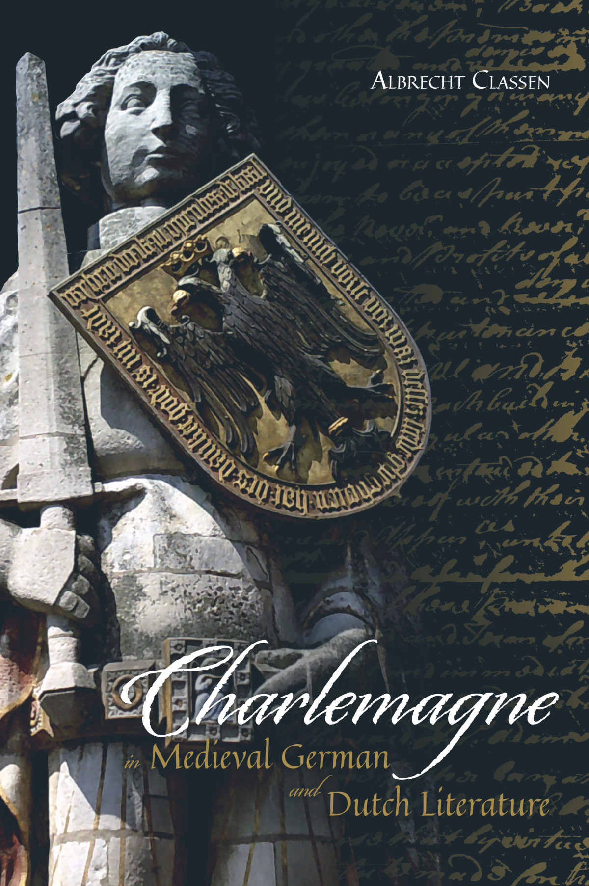 Charlemagne In Medieval German And Dutch Literature Albrecht Classen