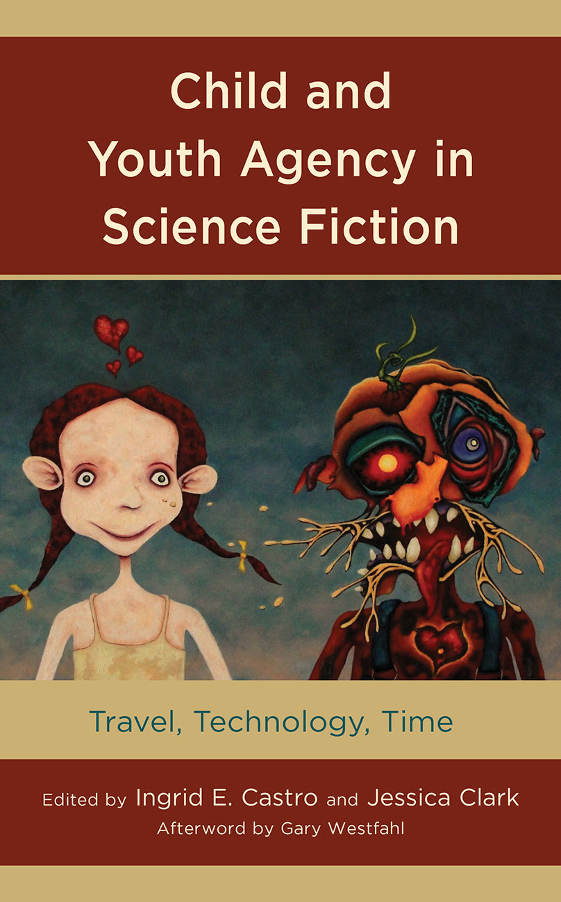Child And Youth Agency In Science Fiction Ingrid E Castrojessica Clark