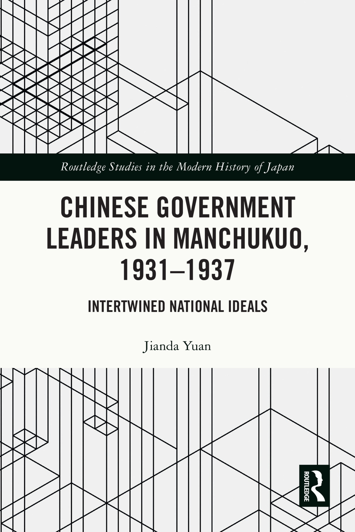 Chinese Government Leaders In Manchukuo 19311937 Jianda Yuan