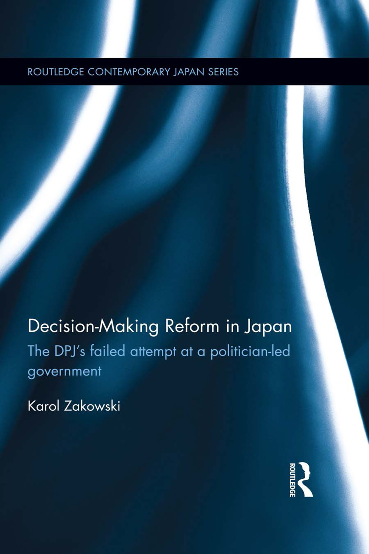 Decisionmaking Reform In Japan Karol Zakowski