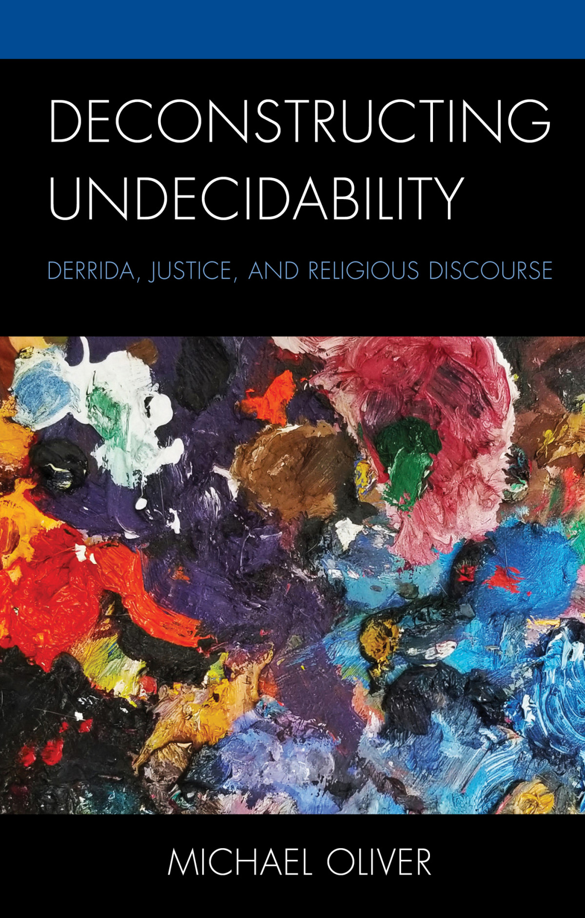 Deconstructing Undecidability Michael Oliver
