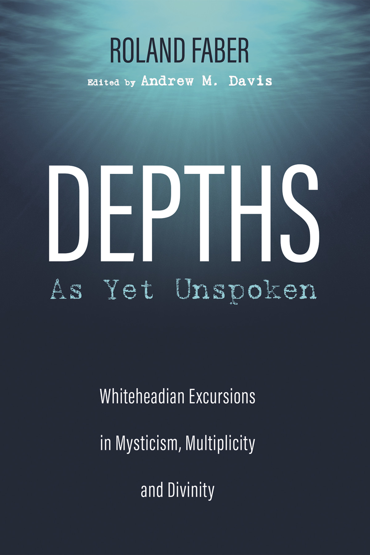 Depths As Yet Unspoken Roland Faberandrew M Davis