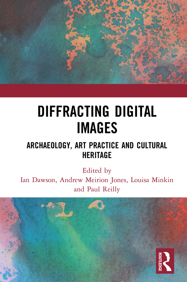 Diffracting Digital Images Ian Dawsonandrew Meirion Joneslouisa Minkinpaul Reilly Andrew Meirion Jones Louisa Minkin Paul Reilly