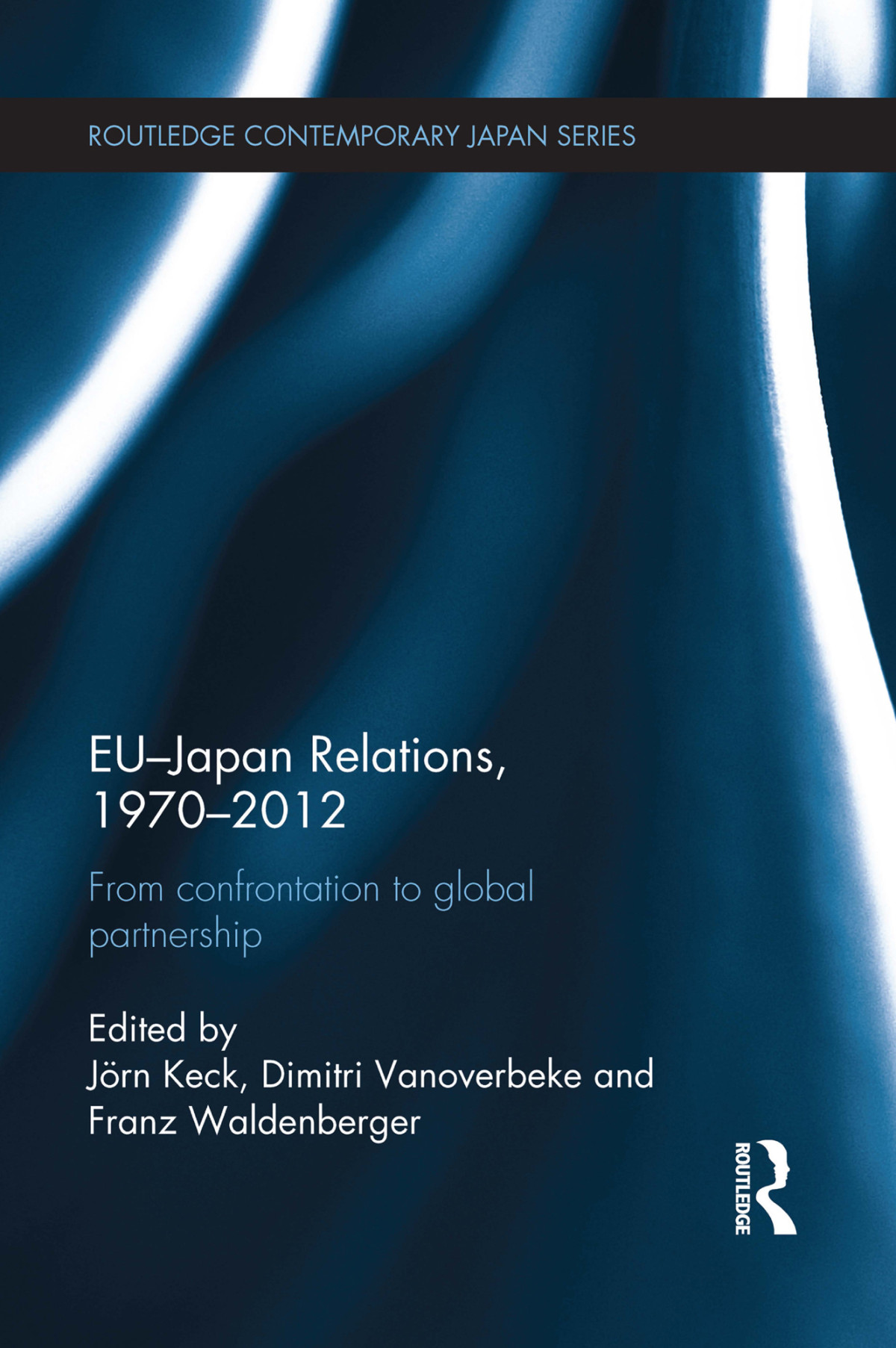 Eujapan Relations 19702012 Dimitri Vanoverbeke Franz Waldenberger
