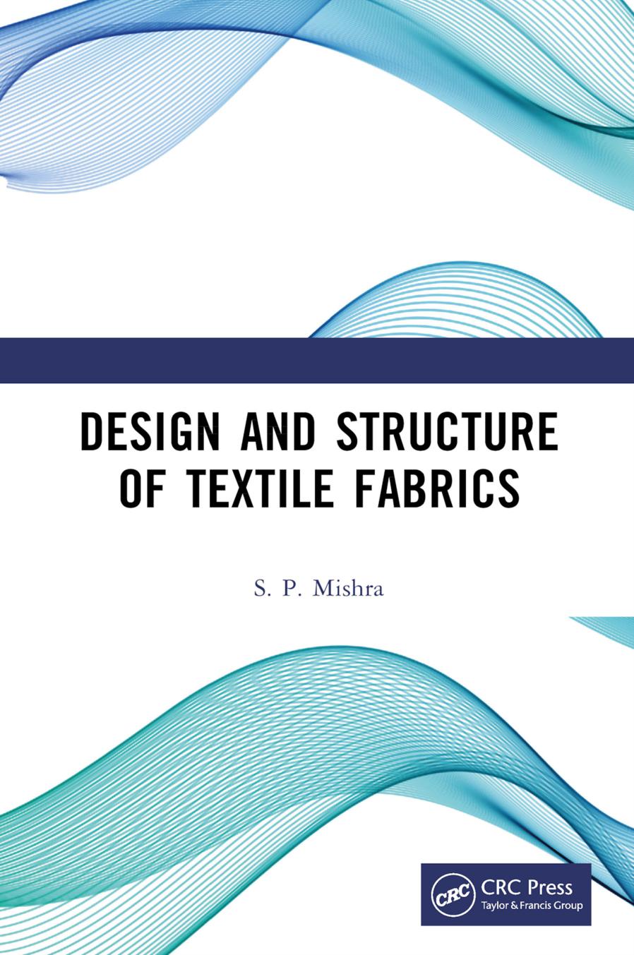 Design And Structure Of Textile Fabrics S P Mishra