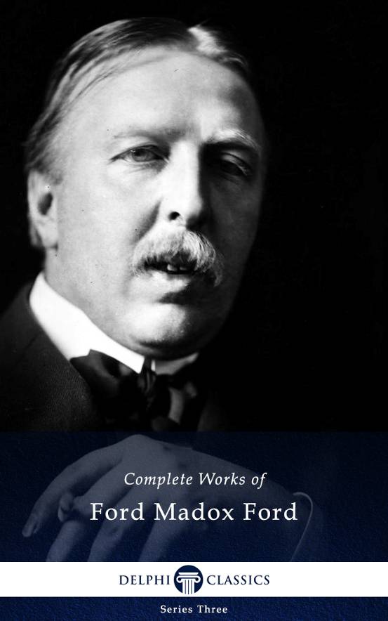 Complete Works Of Ford Madox Ford Ford Madox Ford