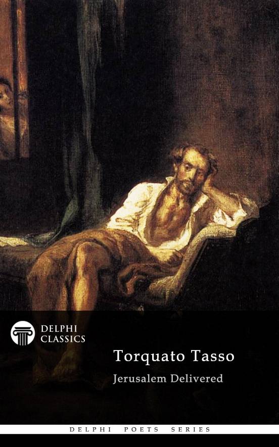 Jerusalem Delivered Torquato Tasso