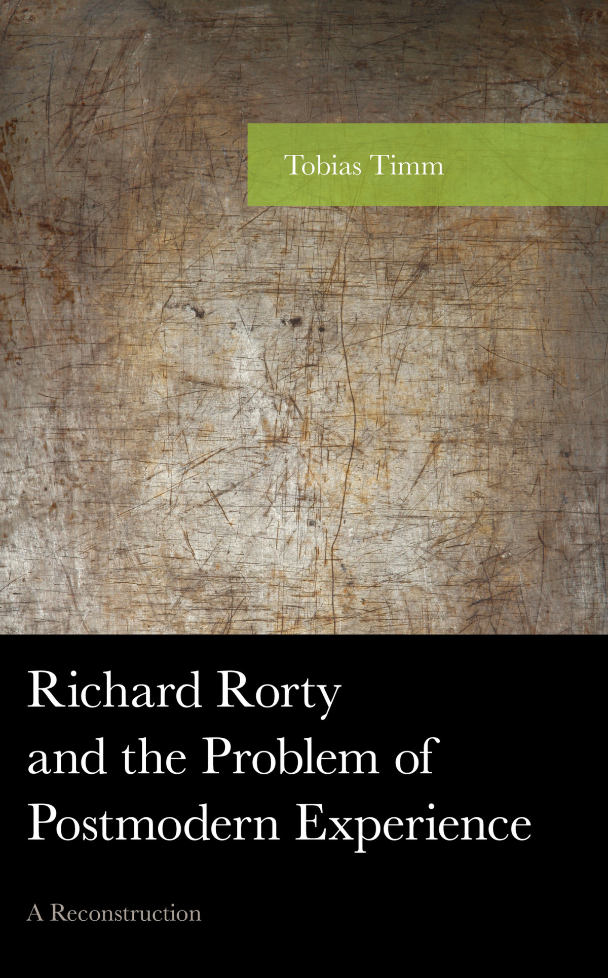 Richard Rorty And The Problem Of Postmodern Experience Timm Tobias