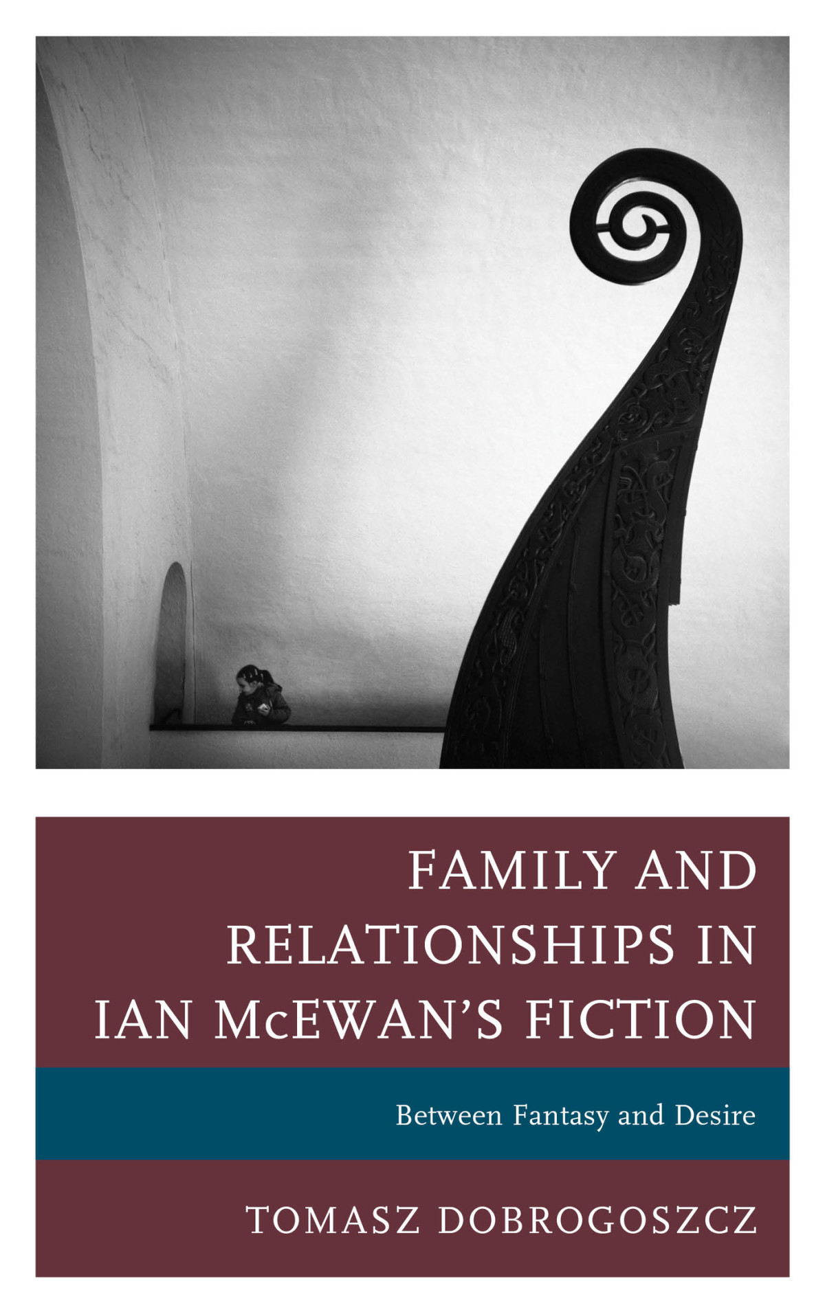 Family And Relationships In Ian Mcewans Fiction Tomasz Dobrogoszcz