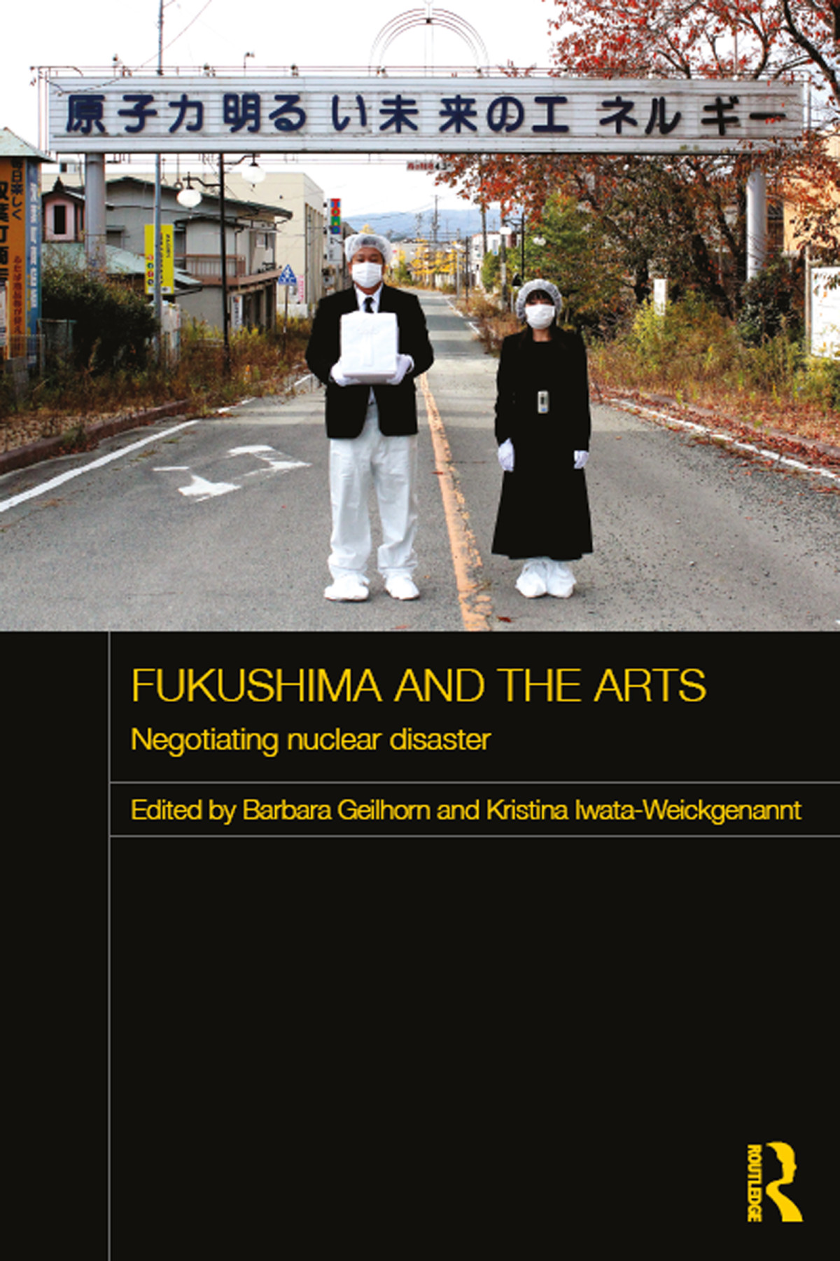 Fukushima And The Arts Barbara Geilhornkristina Iwataweickgenannt Kristina Iwataweickgenannt