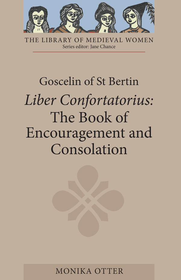 Goscelin Of St Bertin The Book Of Encouragement And Consolation Liber Confortatorius Goscelinotter