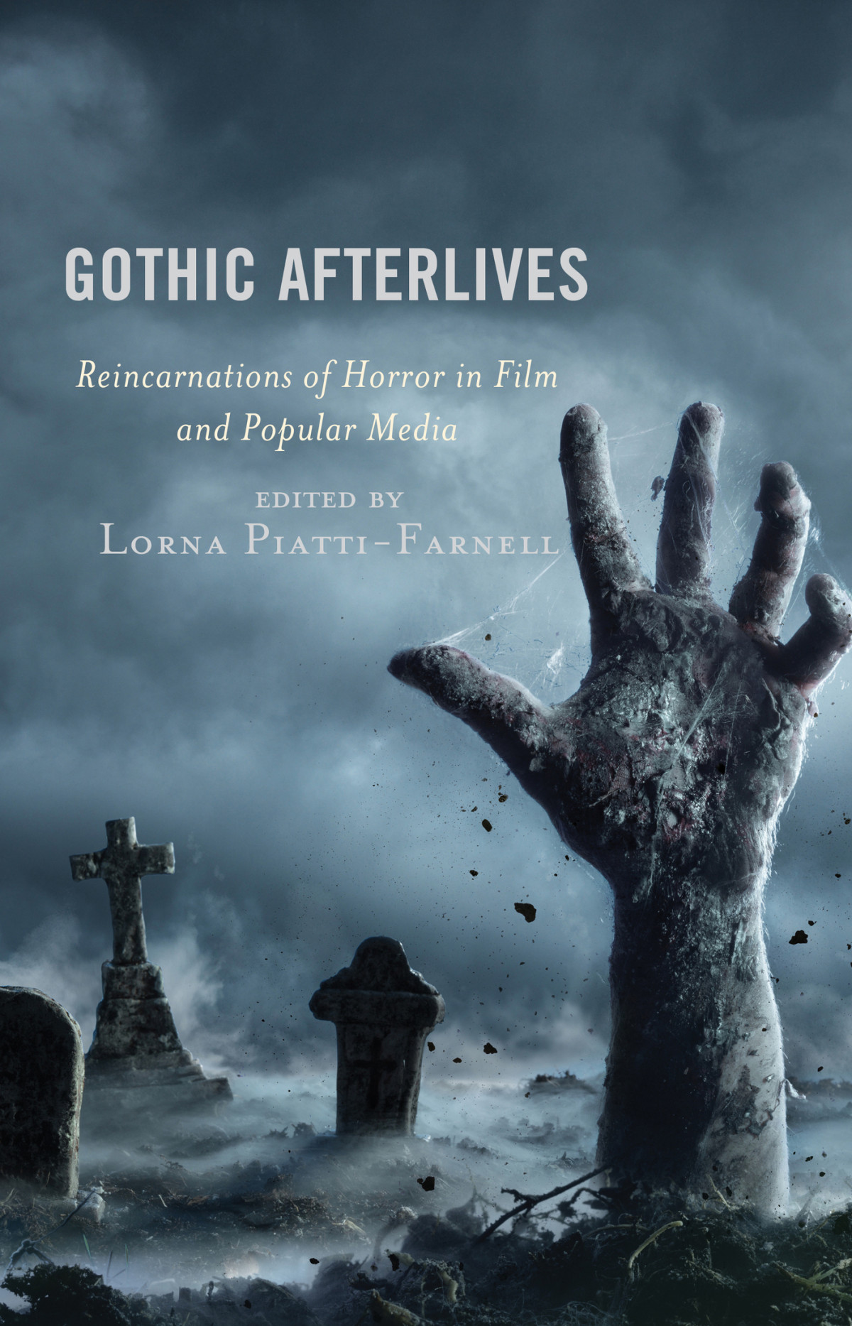 Gothic Afterlives Lorna Piattifarnell