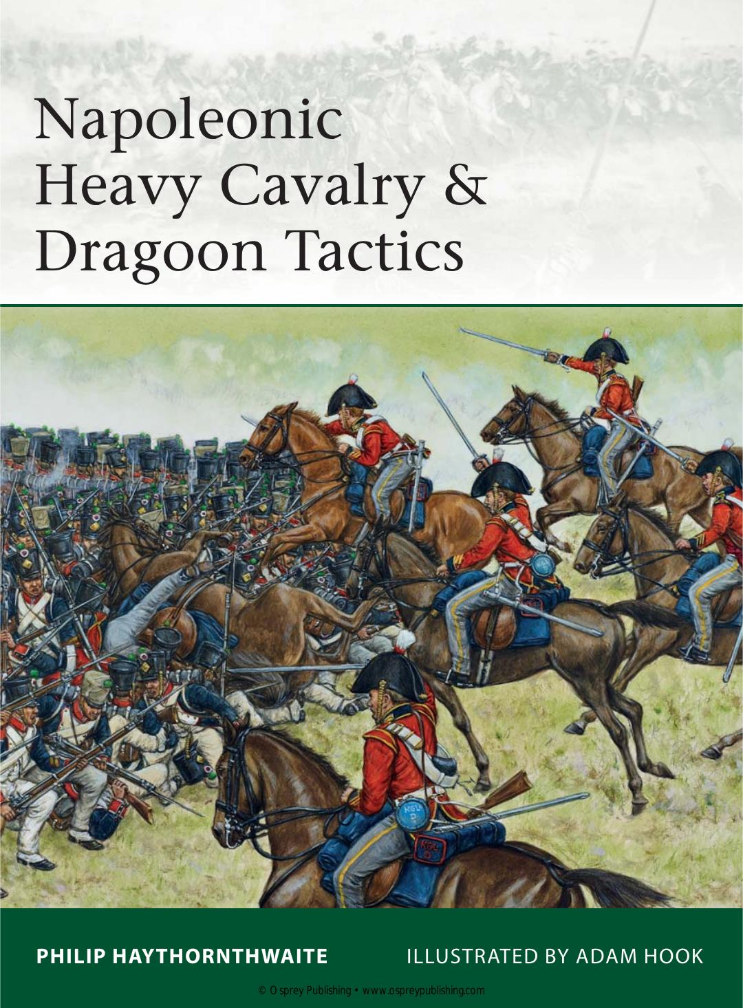 Napoleonic Heavy Cavalry Dragoon Tactics Philip Haythornthwaite