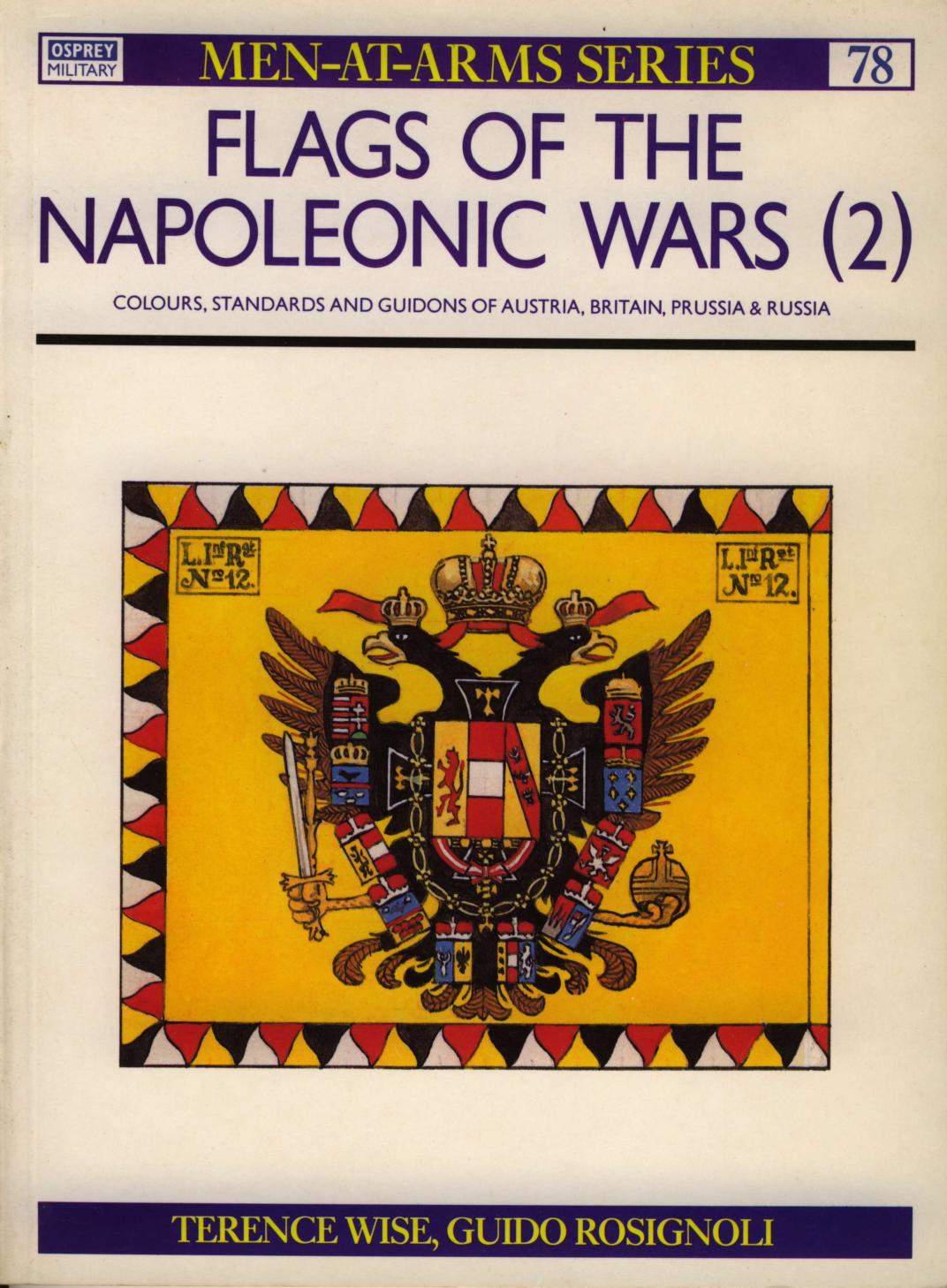 Flags Of The Napoleonic Wars 2 Colours Standards And Guidons Of Austria Britain Prussia And Russia V 2 Menatarms Terence Wise