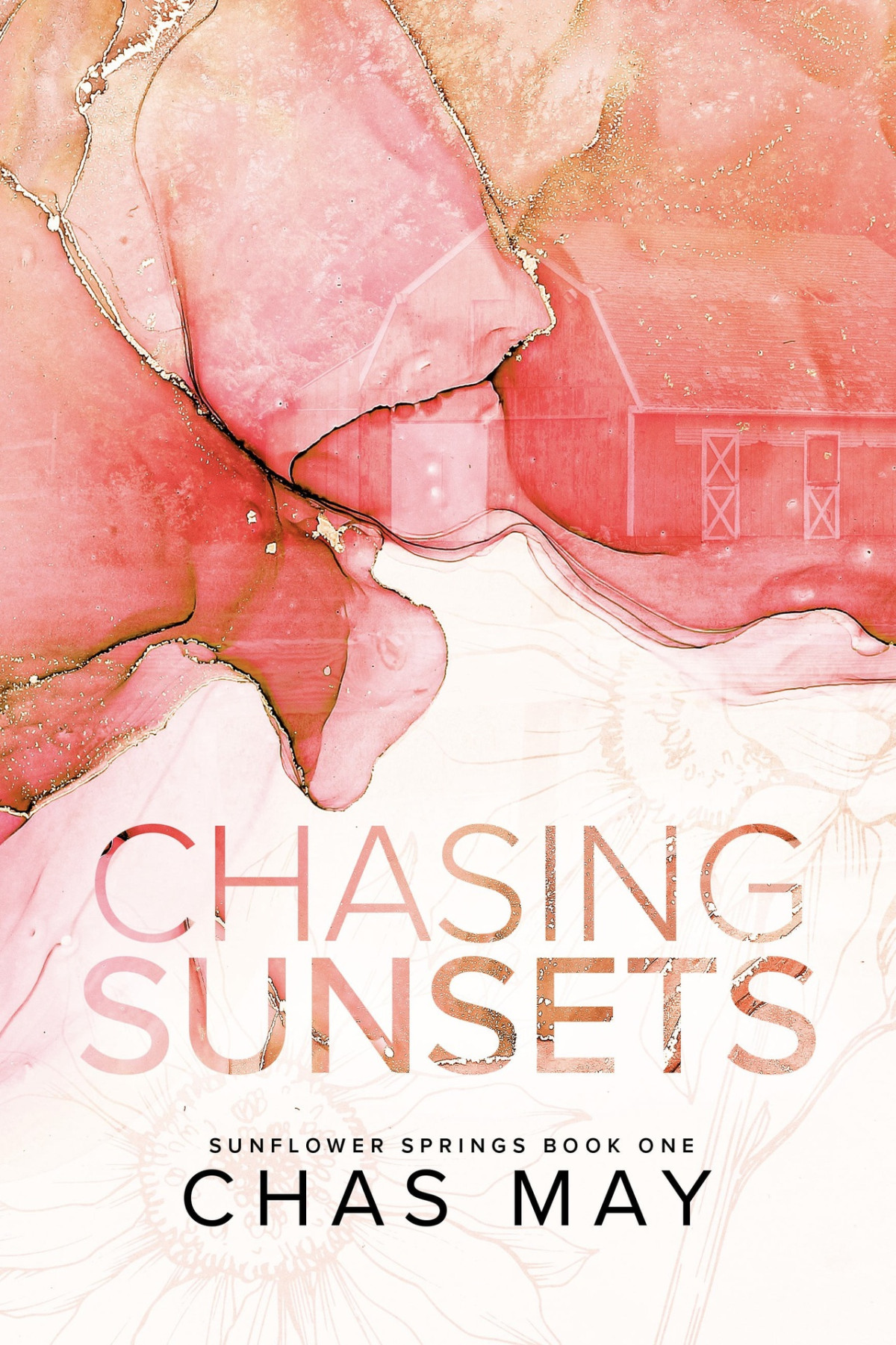 Chasing Sunsets Sunflower Springs Book 1 Chas May