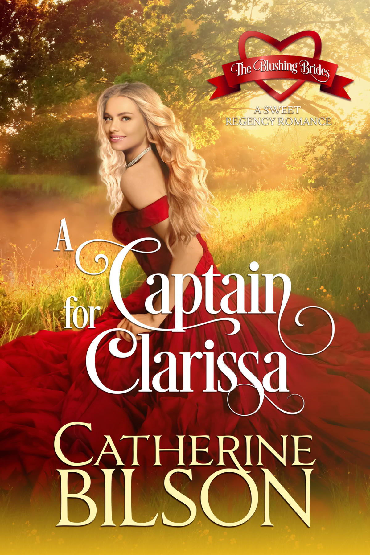 A Captain For Clarissa A Sweet Regency Romance Blushing Brides Book 4 Catherine Bilson