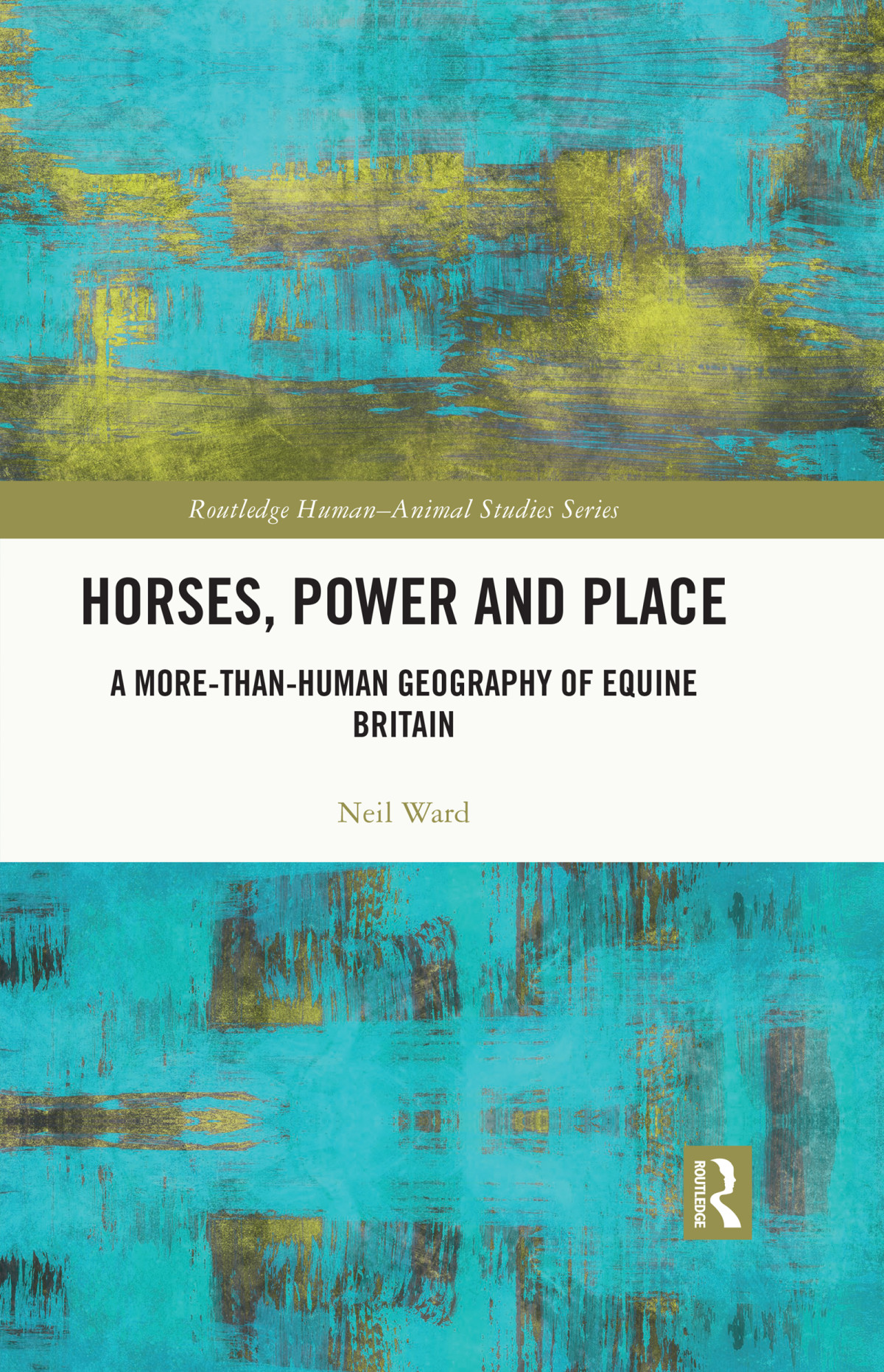 Horses Power And Place Neil Ward
