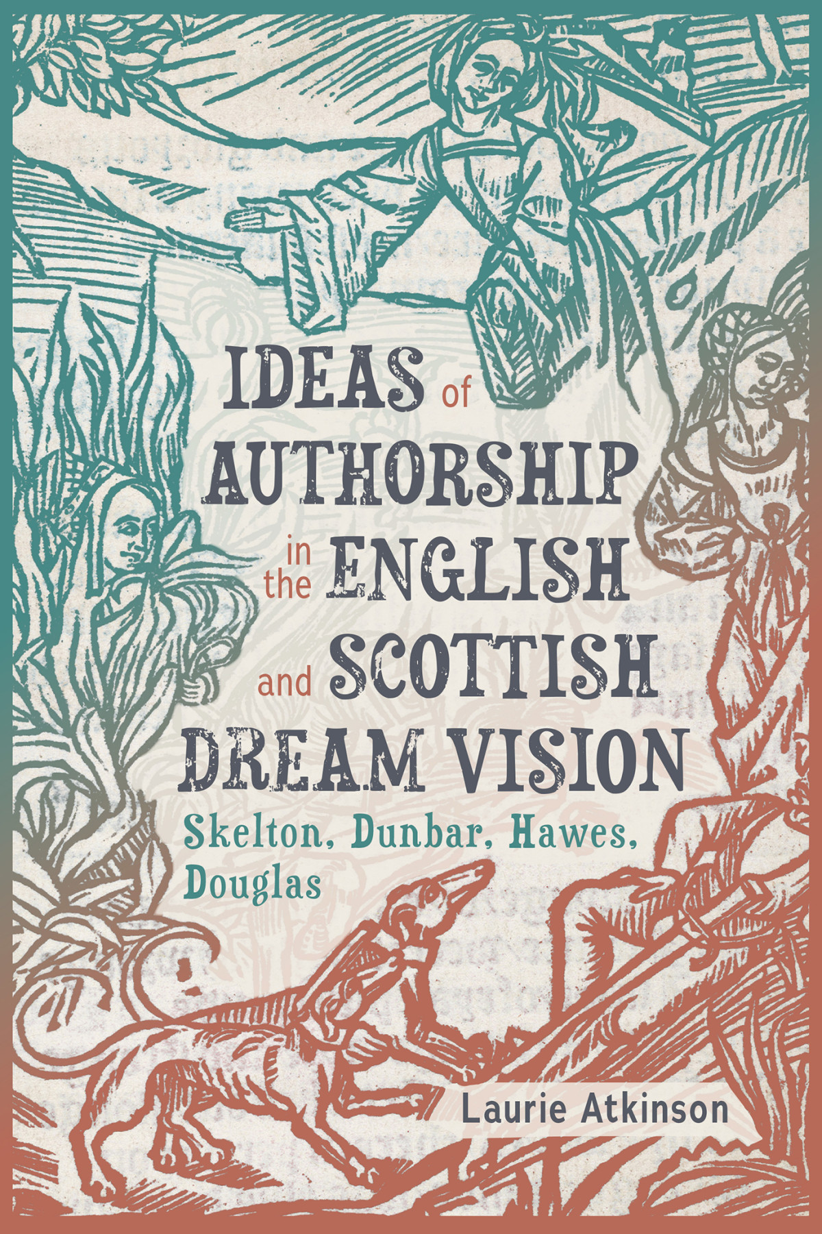 Ideas Of Authorship In The English And Scottish Dream Vision Laurie Atkinson