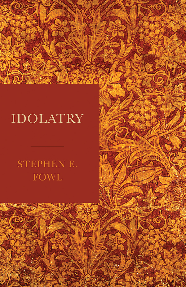 Idolatry Fowl Stephen E
