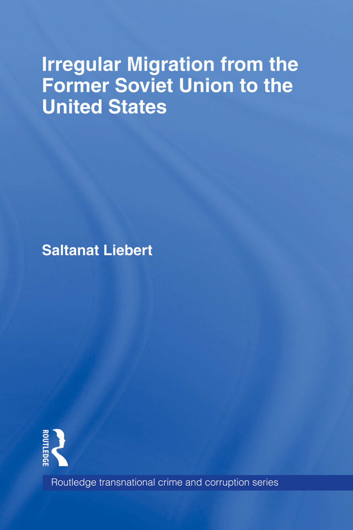 Irregular Migration From The Former Soviet Union To The United States Saltanat Liebert
