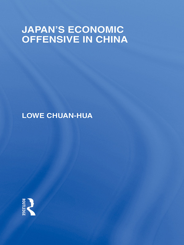Japans Economic Offensive In China Lowe C H