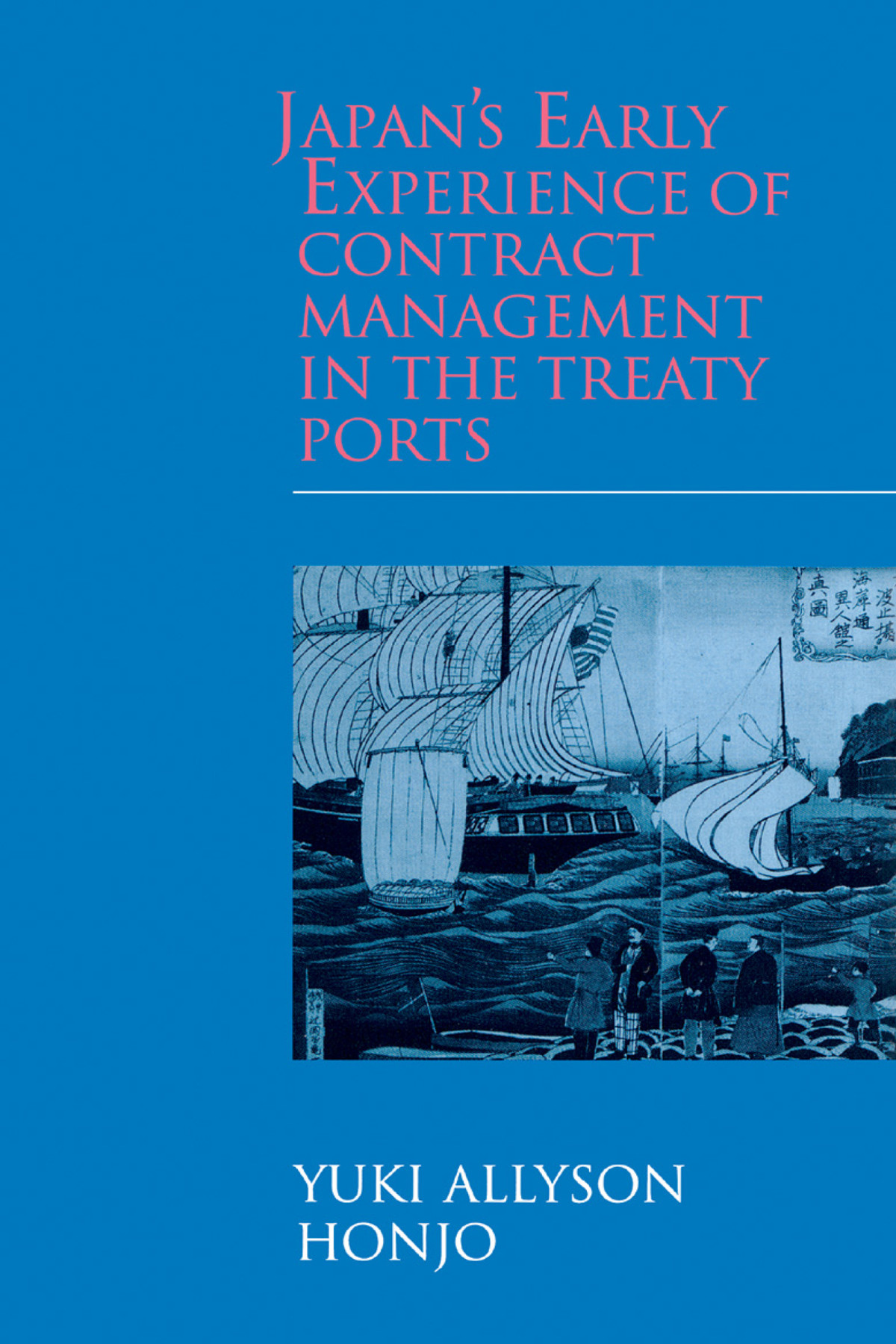 Japans Early Experience Of Contract Management In The Treaty Ports Yuki Allyson Honjo