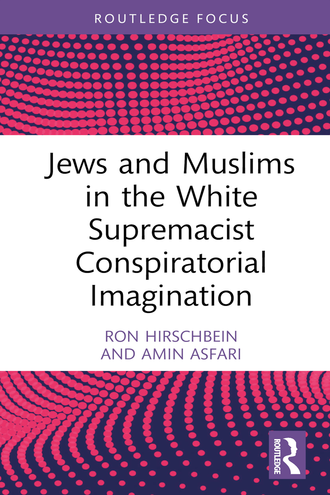 Jews And Muslims In The White Supremacist Conspiratorial Imagination Ron Hirschbeinamin Asfari