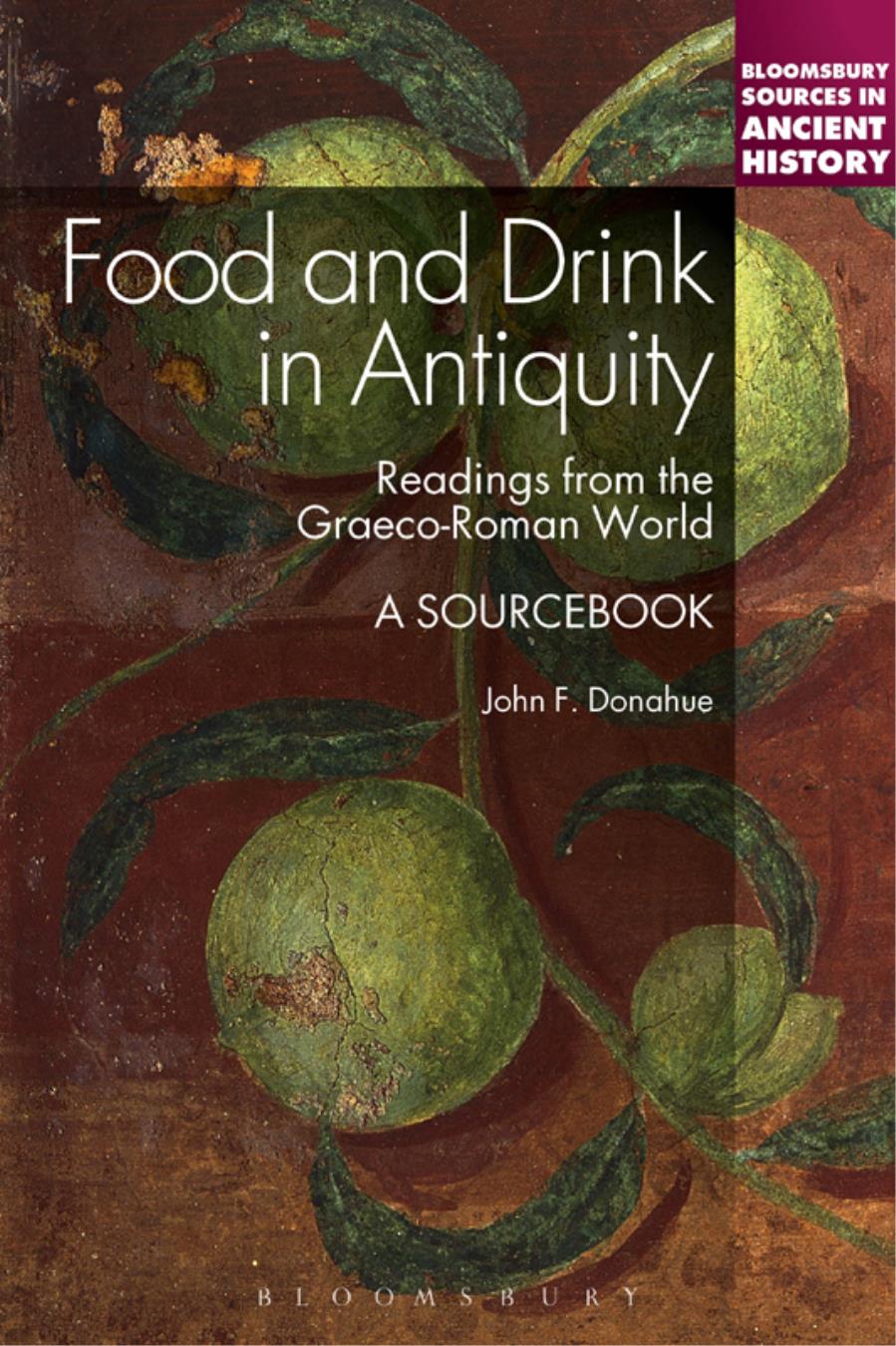 Food And Drink In Antiquity A Sourcebook John F Donahue