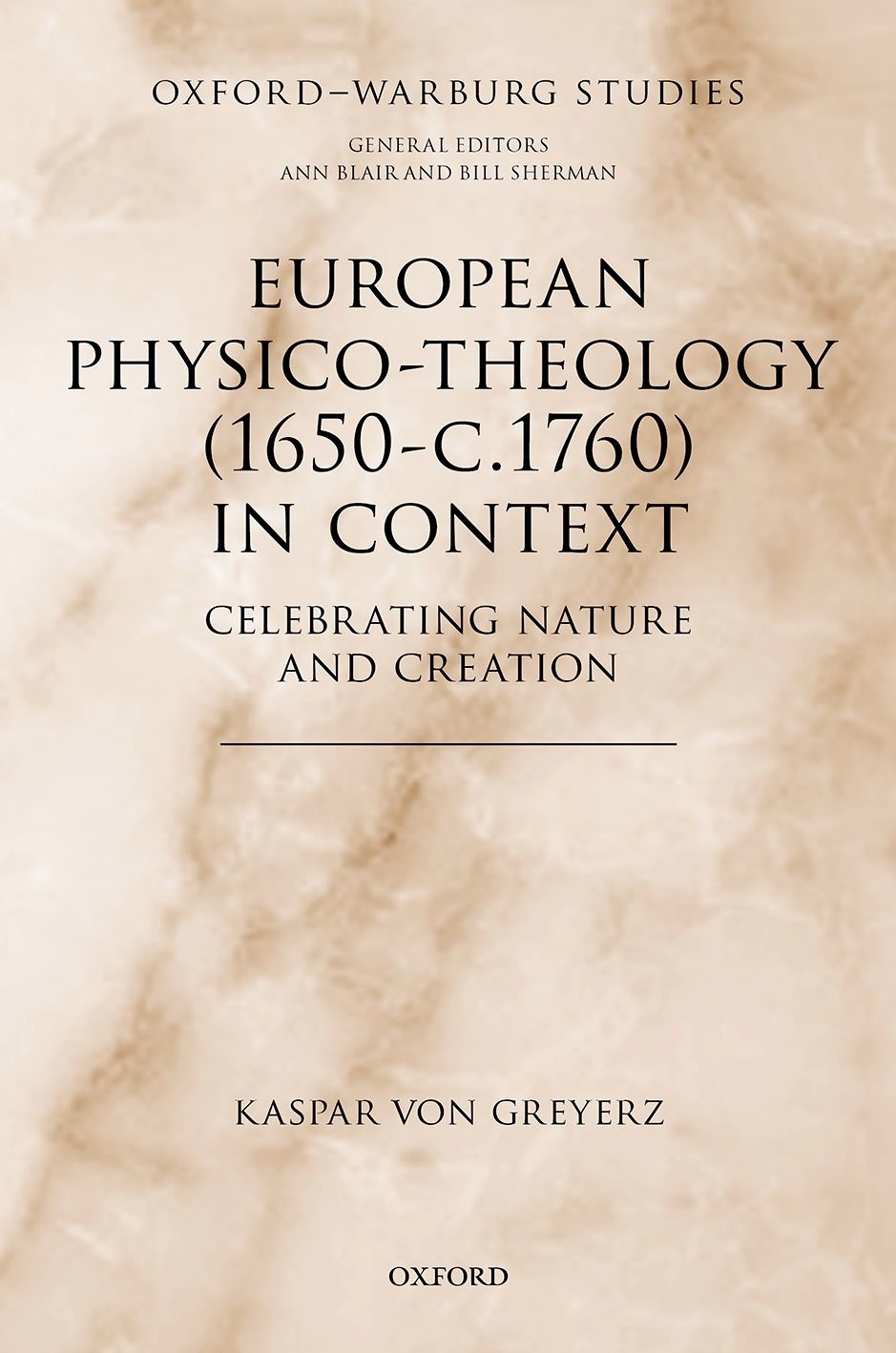 European Physicotheology 1650c1760 In Context Celebrating Nature And Creation Kaspar Von Greyerz
