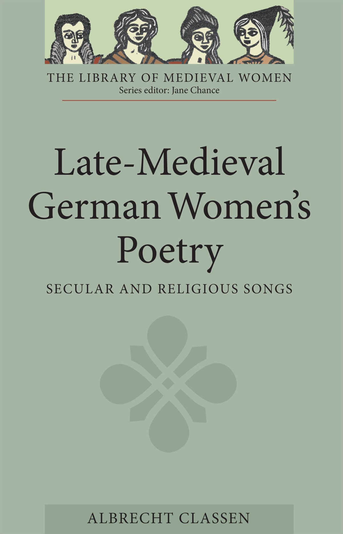 Latemedieval German Womens Poetry Classen Albrecht