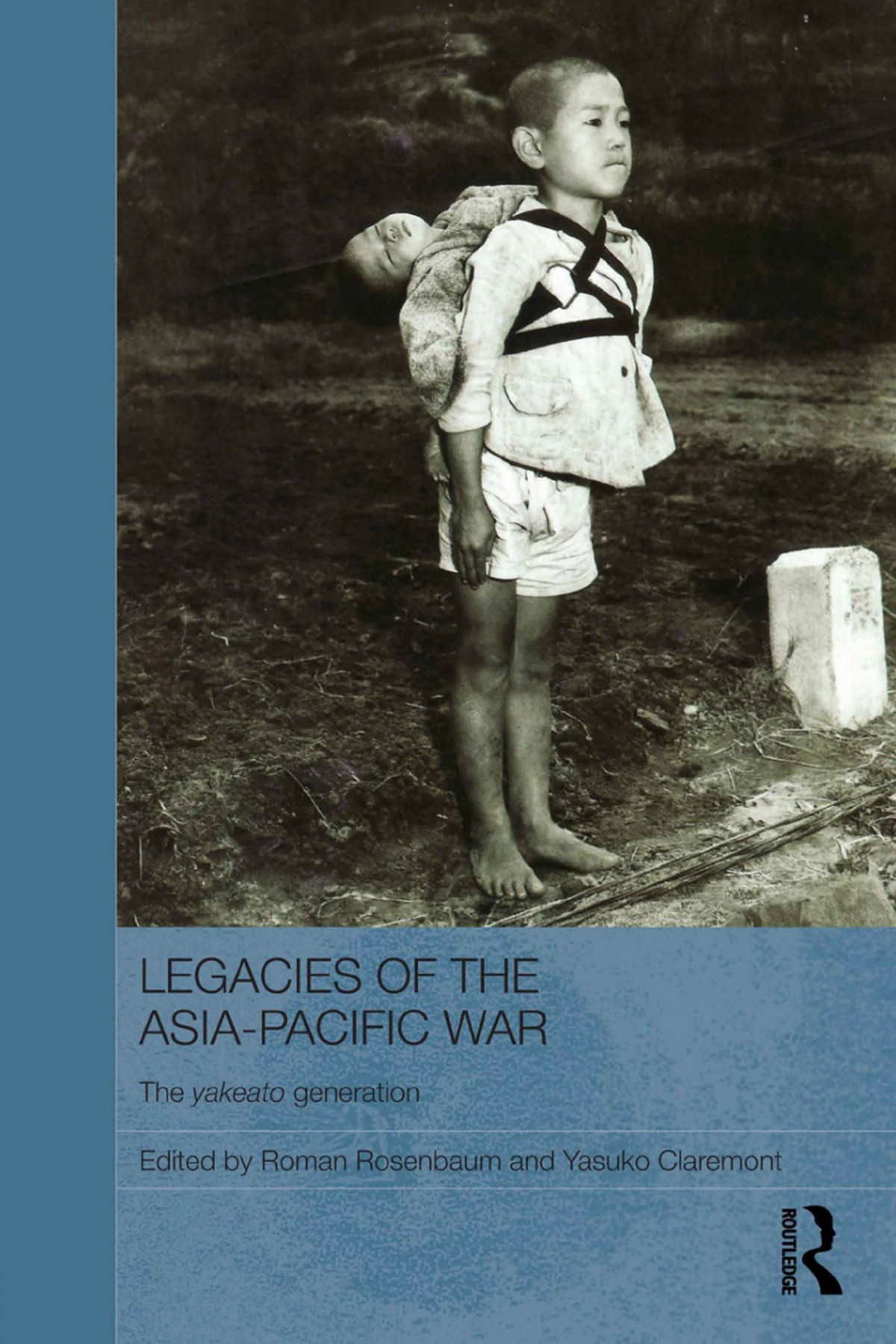 Legacies Of The Asiapacific War Roman Rosenbaumyasuko Claremont Yasuko Claremont