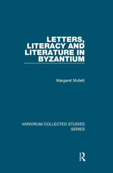 Letters Literacy And Literature In Byzantium Margaret Mullett