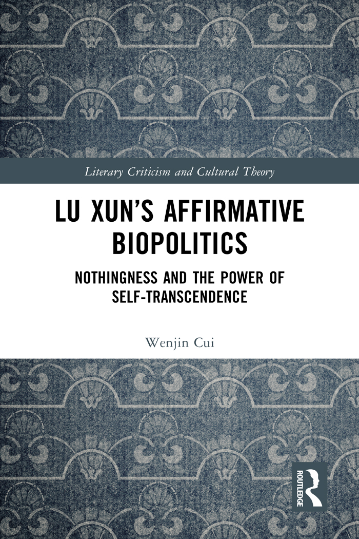 Lu Xuns Affirmative Biopolitics Nothingness And The Power Of Selftranscendence Wenjin Cui