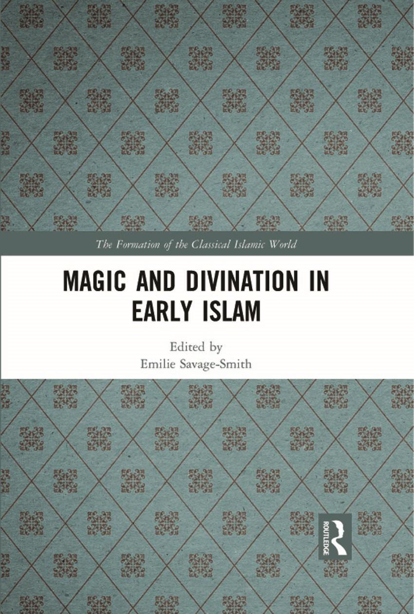 Magic And Divination In Early Islam Emilie Savagesmith