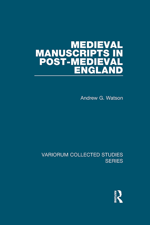 Medieval Manuscripts In Postmedieval England Andrew G Watson