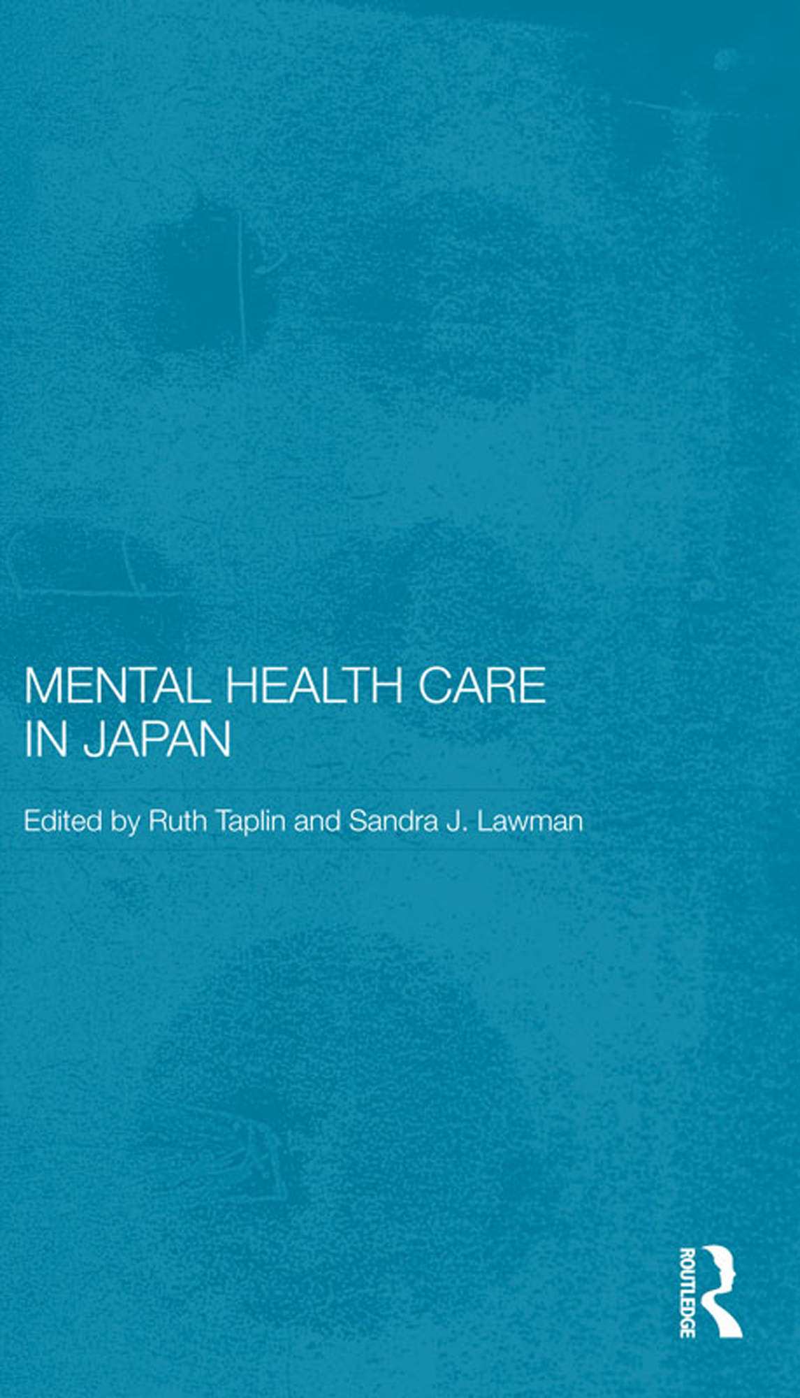 Mental Health Care In Japan Ruth Taplinsandra J Lawman Sandra J Lawman