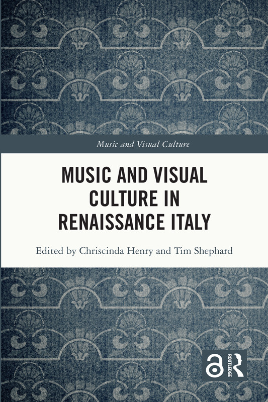 Music And Visual Culture In Renaissance Italy Chriscinda Henrytim Shephard Shephard